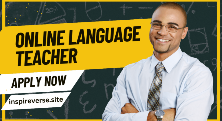 Online Language Teacher English/ Spanish/ Chinese / French Apply now Online work